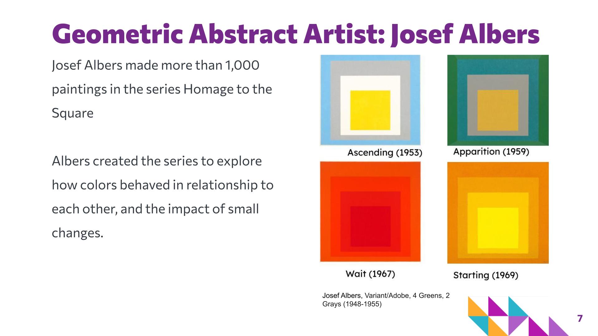 Slide 7: Geometric Abstract Artist: Josef Albers — Albers Squares
