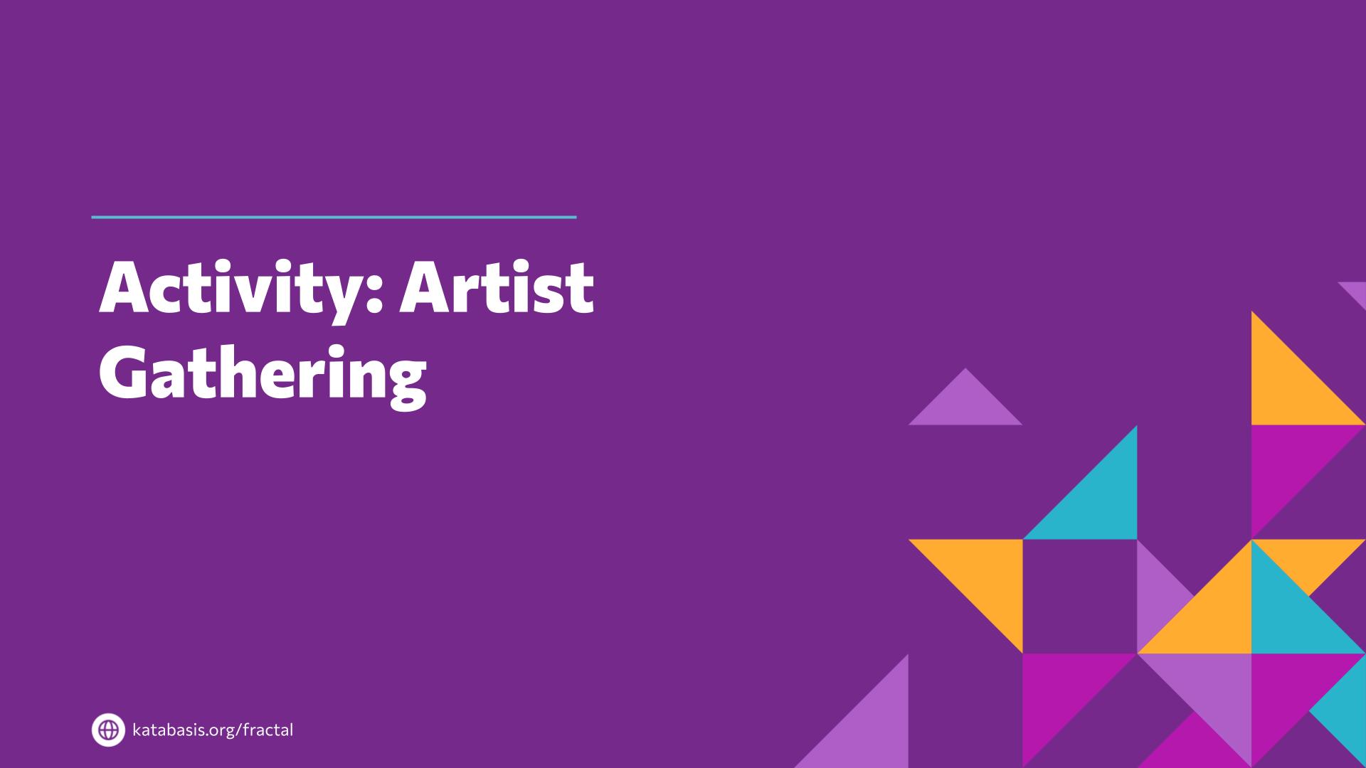 Slide 30: Activity: Artist Gathering — Art with Shapes