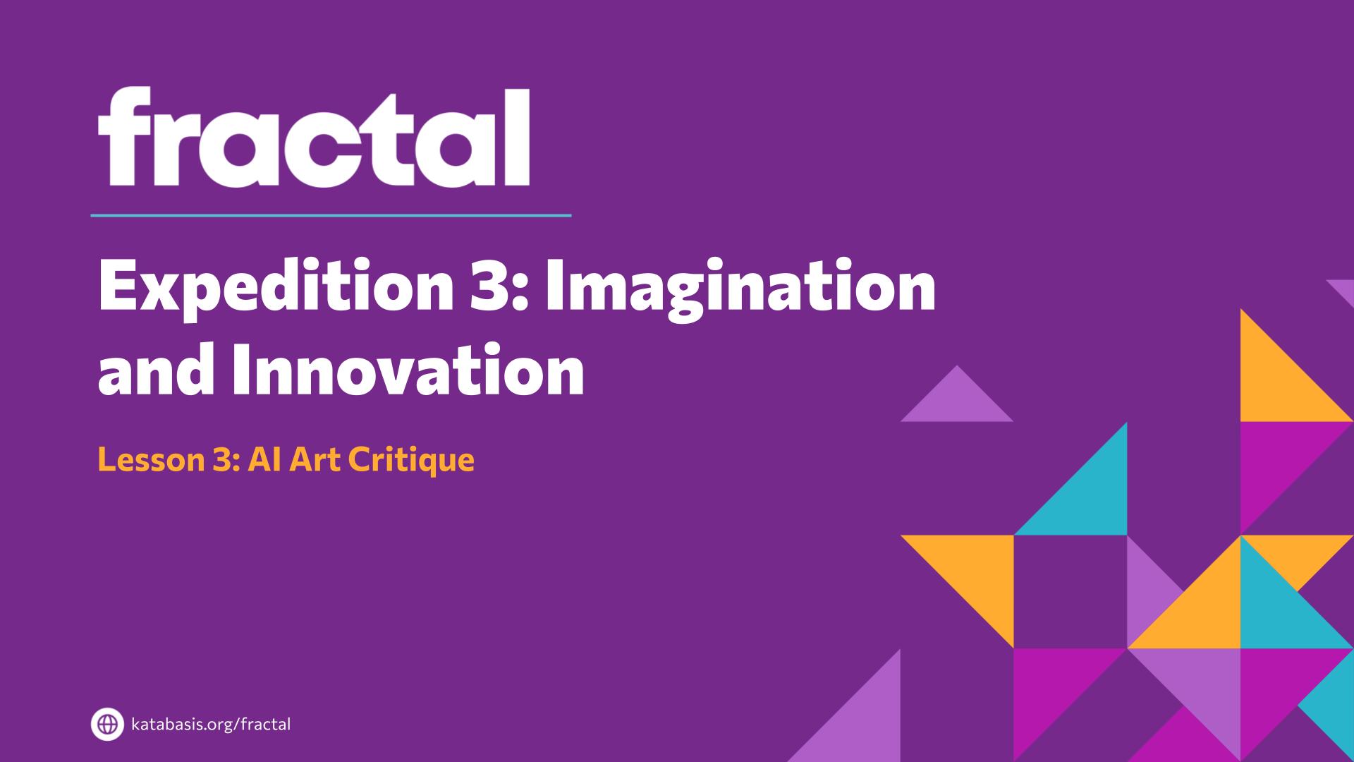 Slide 2: Expedition 3: Imagination and Innovation — AI Art Critique