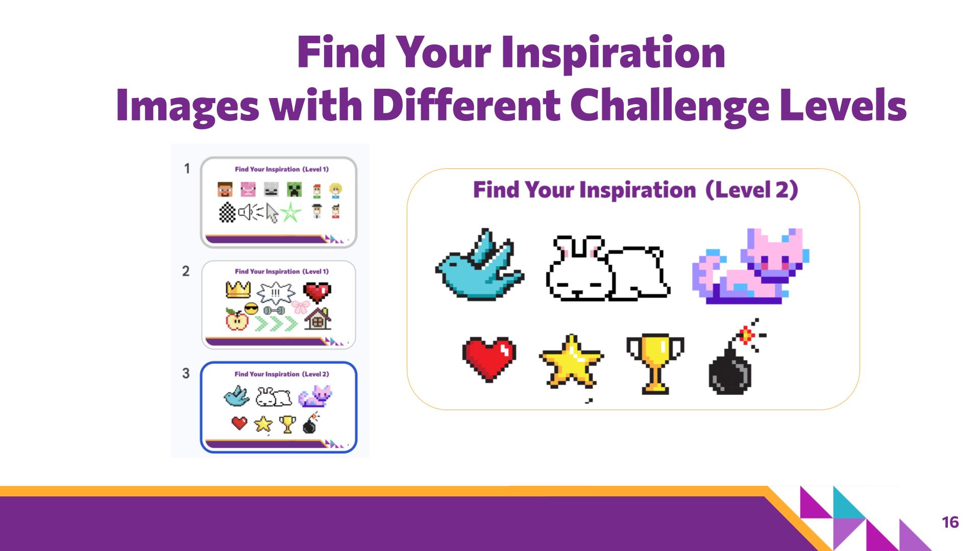 Slide 16: Find Your Inspiration
Images with Different Challenge Levels — Abstraction with Paper Pixels
