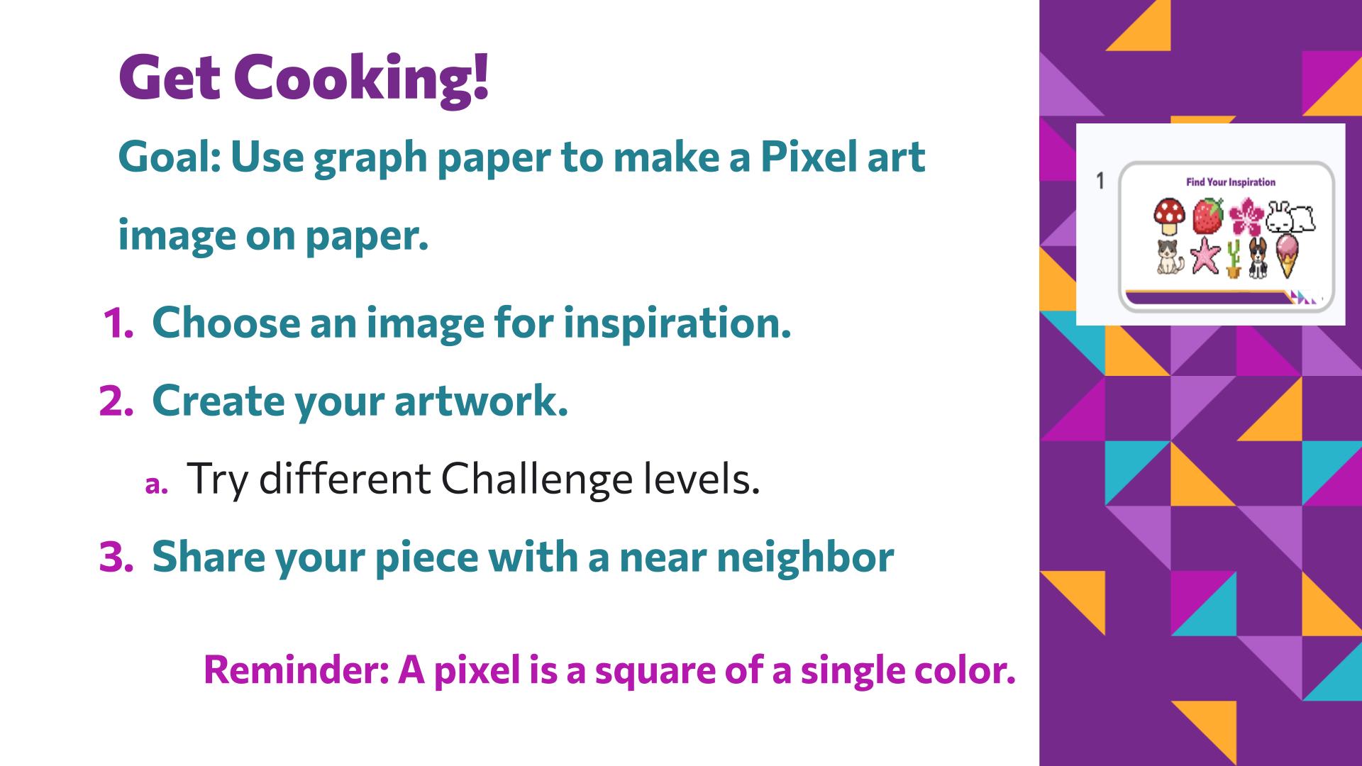 Slide 17: Get Cooking! — Abstraction with Paper Pixels