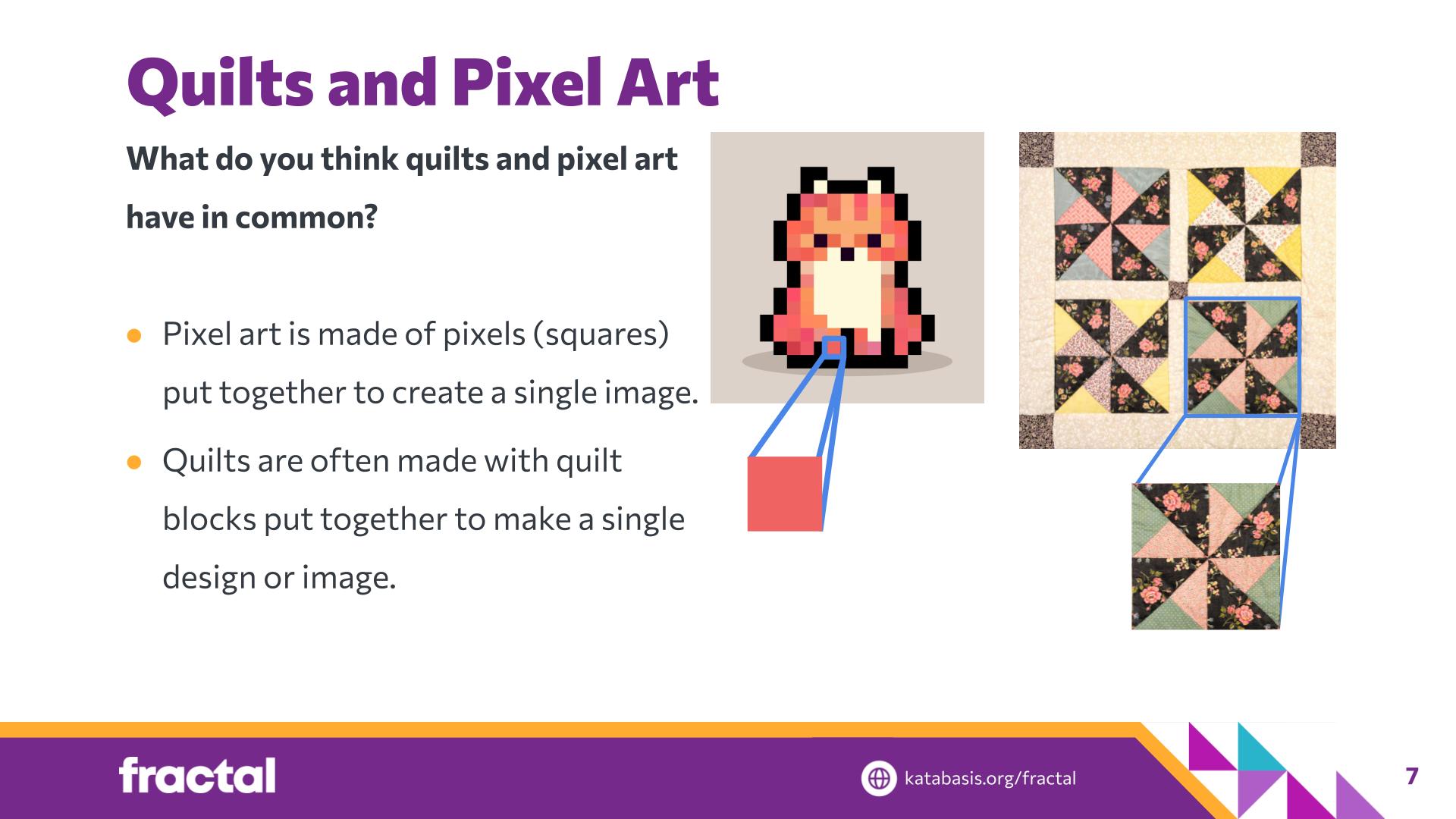 Slide 7: Quilts and Pixel Art — Patchwork Pixels
