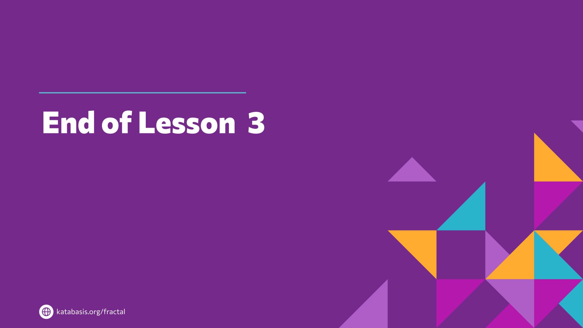 Slide 29: End of Lesson  3 — Patchwork Pixels